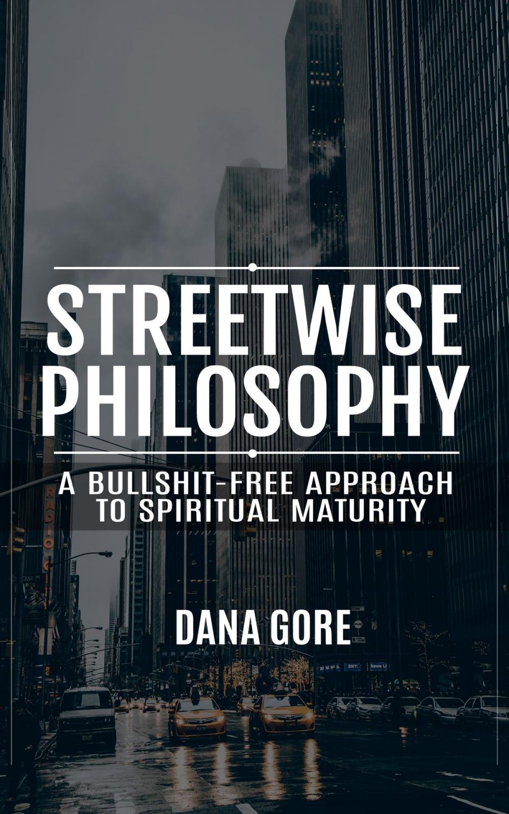 Big bigCover of Streetwise Philosophy (A Bullshit-Free Approach to Spiritual Maturity)