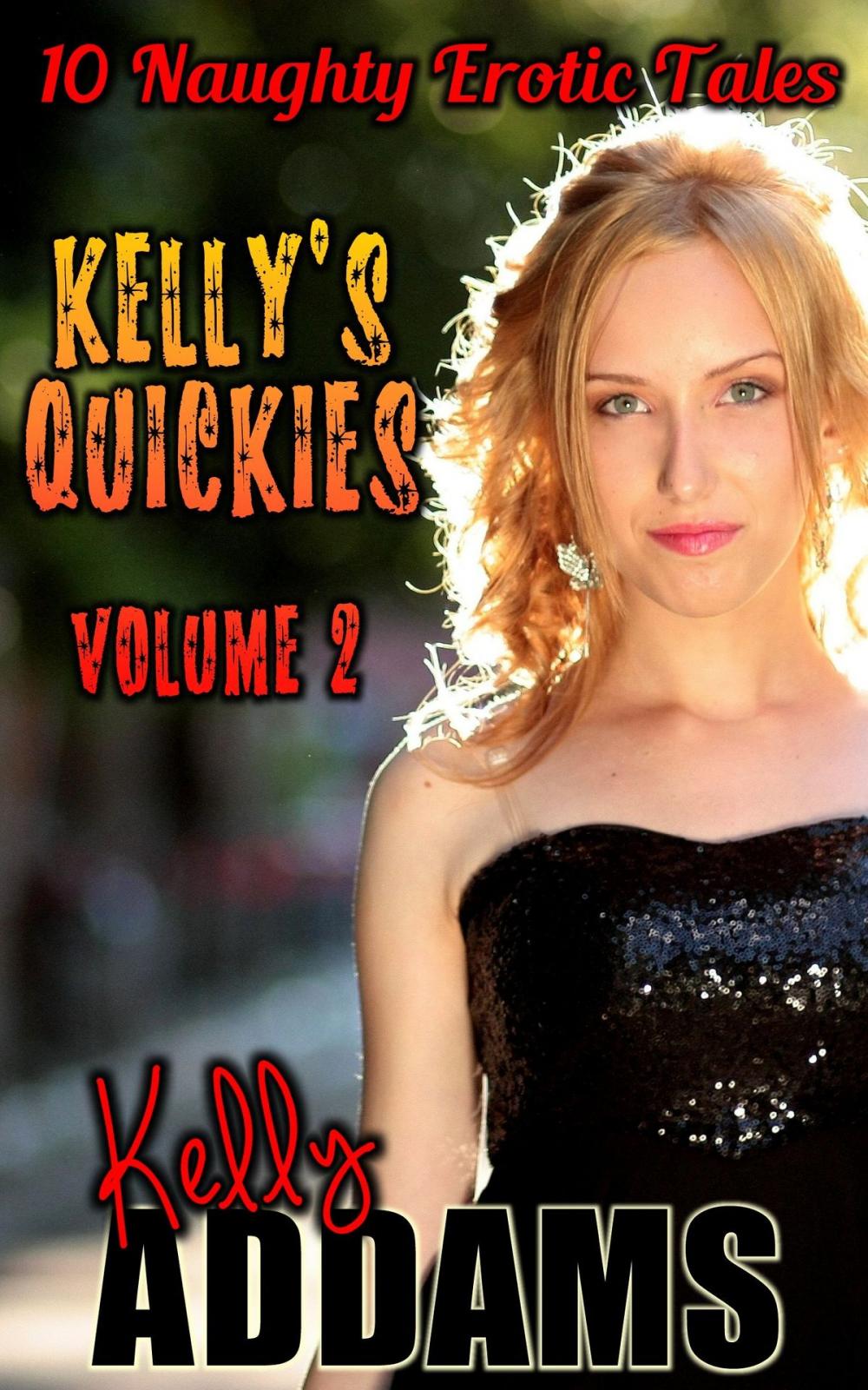 Big bigCover of Kelly's Quickies Volume 2: 10 Naughty Erotic Tales