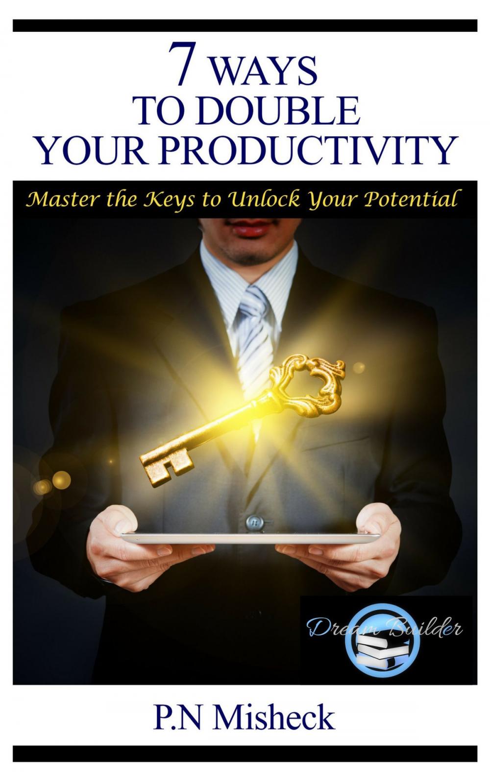 Big bigCover of Seven Ways To Double Your Productivity