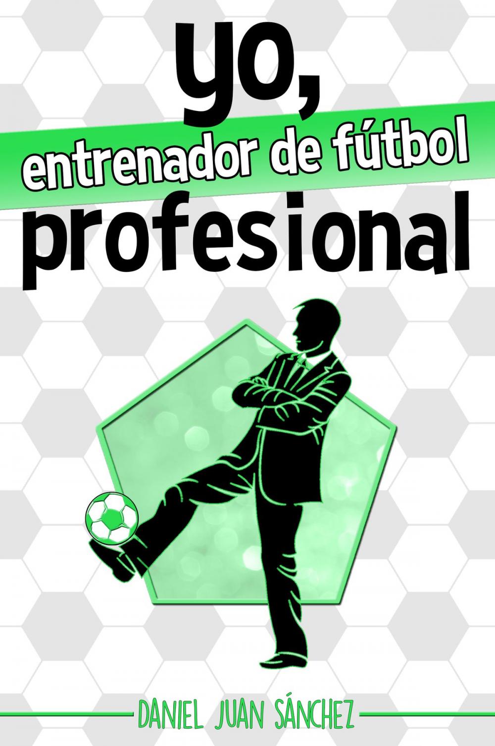 Big bigCover of Yo, entrenador de fútbol profesional