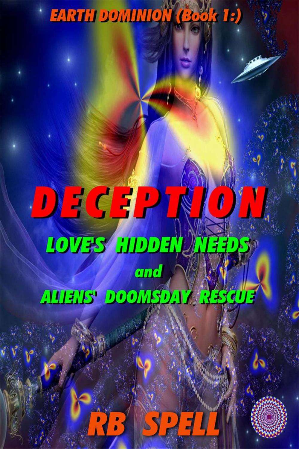 Big bigCover of Earth Dominion (Book 1): Deception: Love’s Hidden Needs and Aliens’ Doomsday