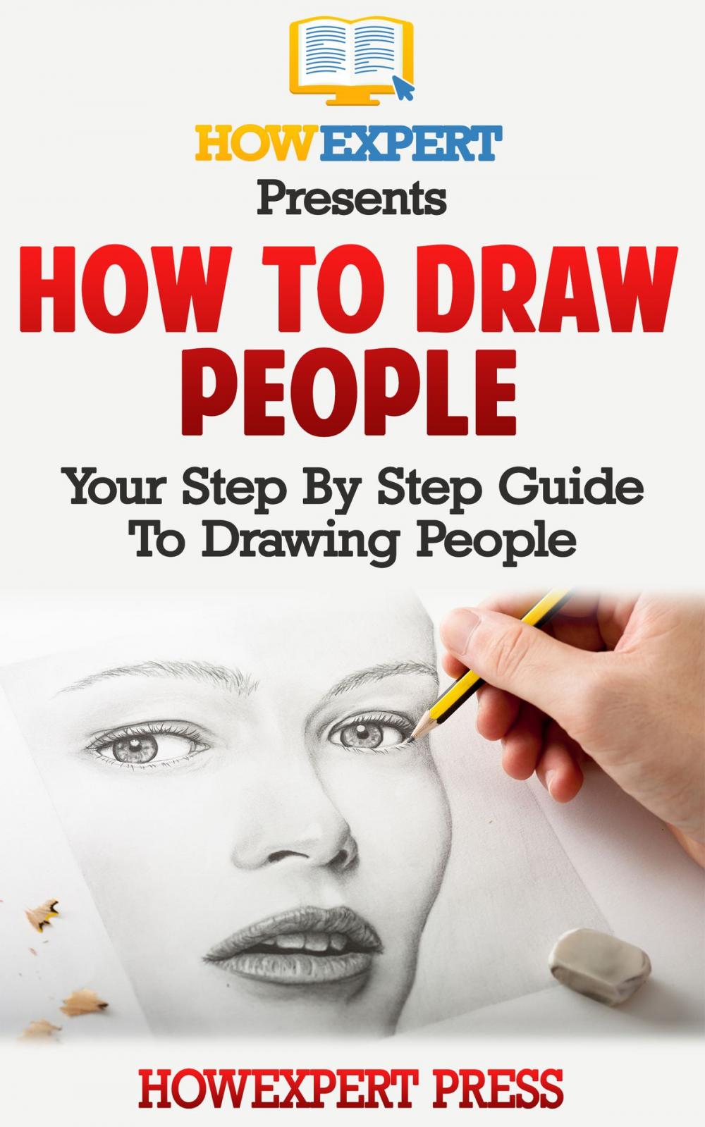 Big bigCover of How To Draw People: Your Step By Step Guide To Drawing People