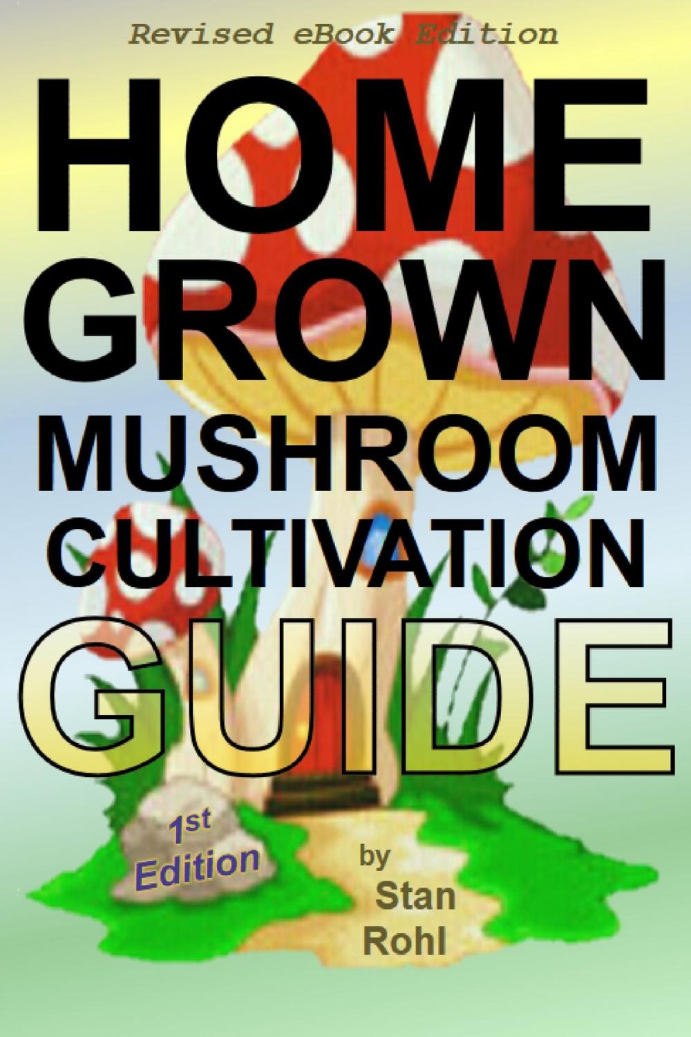 Big bigCover of Home Grown Mushroom Cultivation Guide