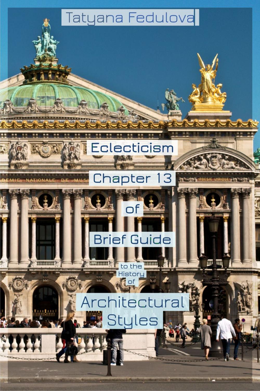 Big bigCover of Eclecticism. Chapter 13 of Brief Guide to the History of Architectural Styles