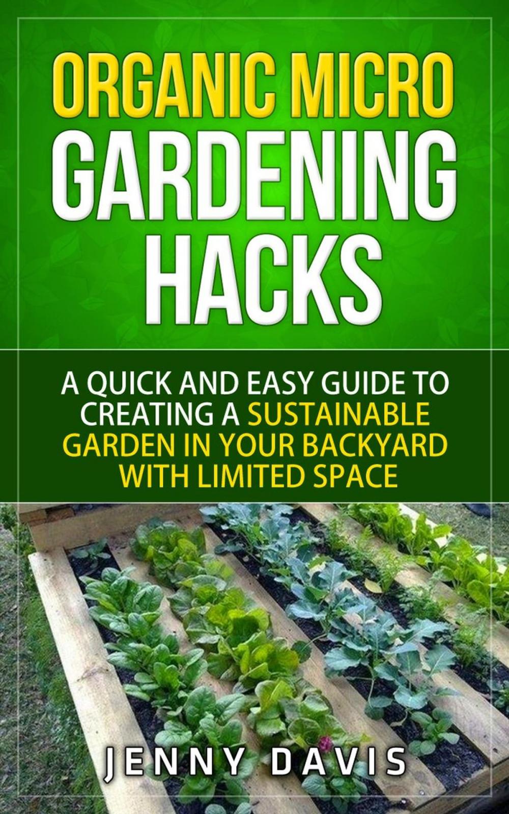 Big bigCover of Organic Micro Gardening Hacks