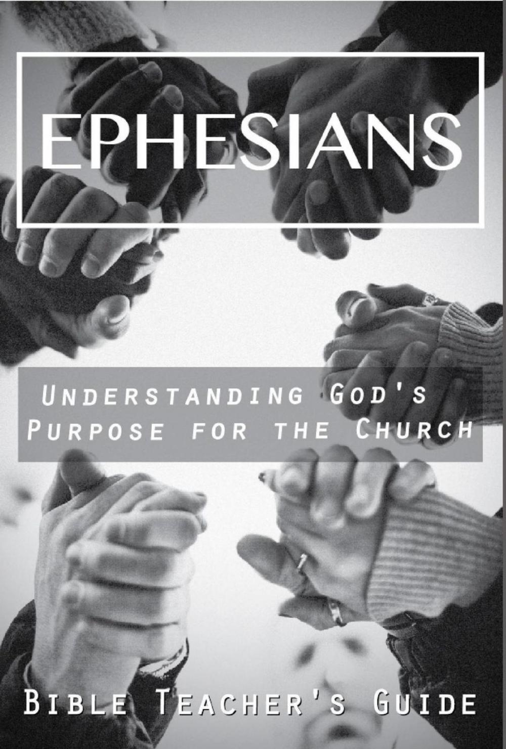 Big bigCover of Ephesians: Understanding God's Purpose for the Church