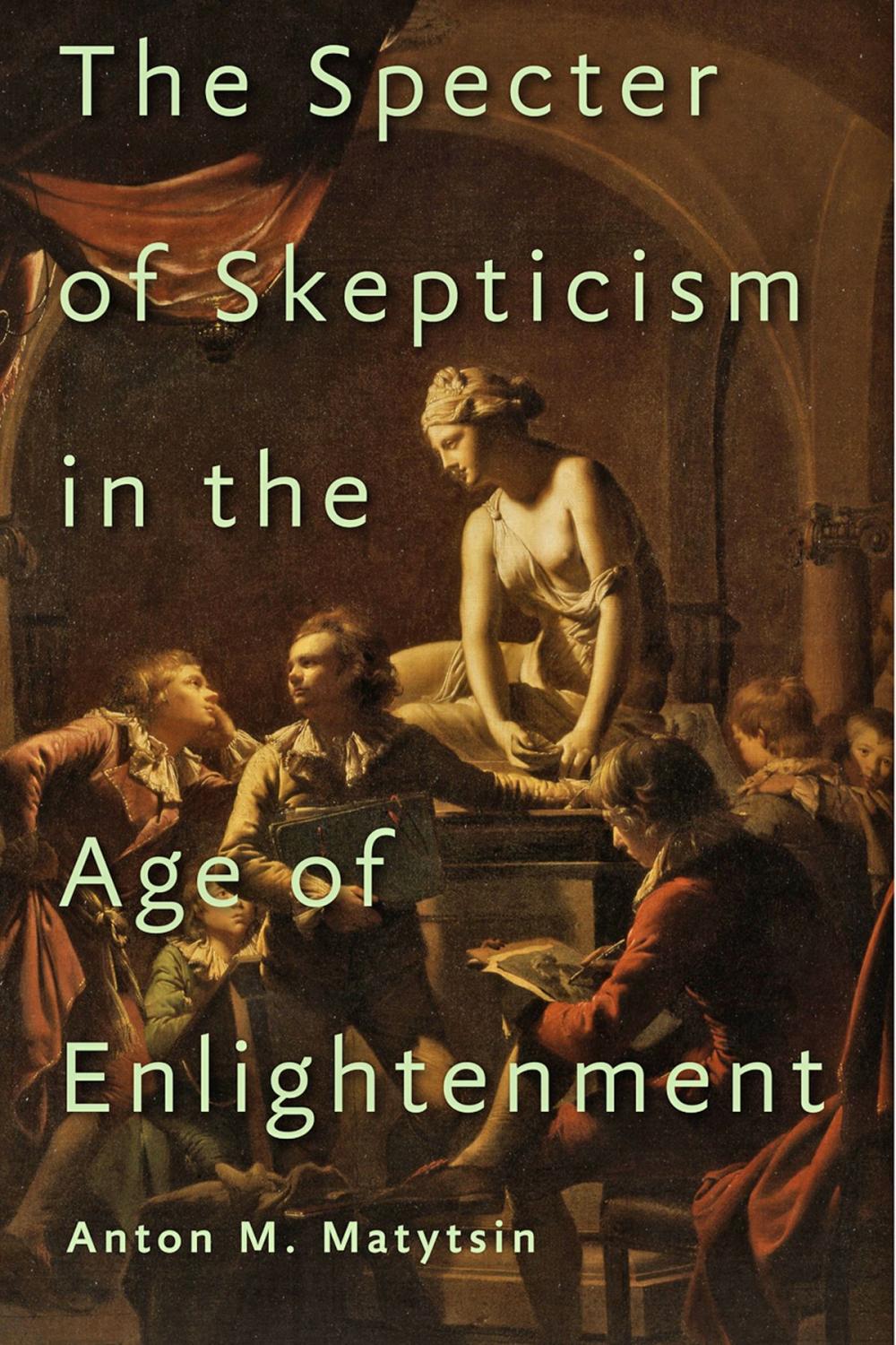 Big bigCover of The Specter of Skepticism in the Age of Enlightenment