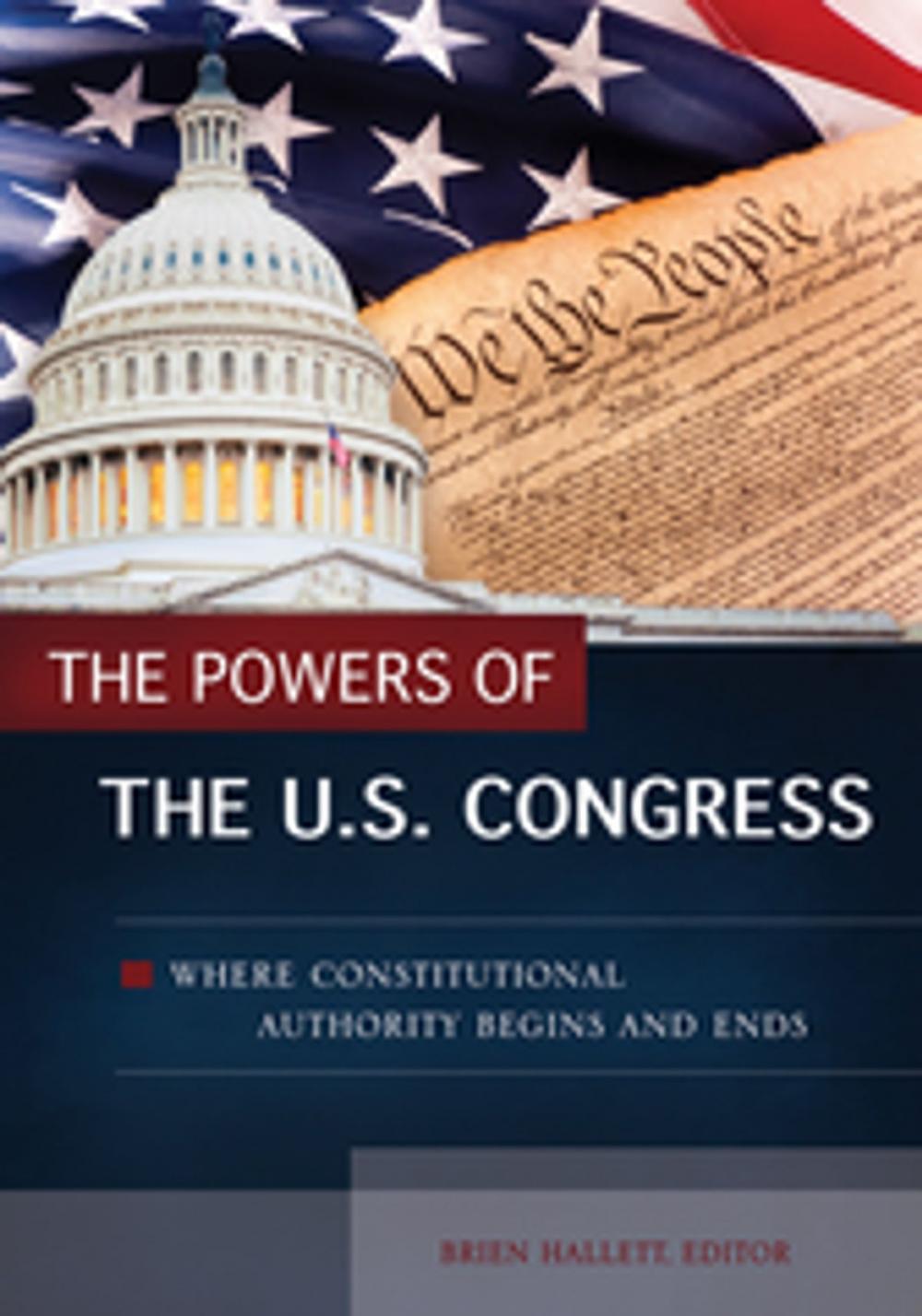 Big bigCover of The Powers of the U.S. Congress: Where Constitutional Authority Begins and Ends