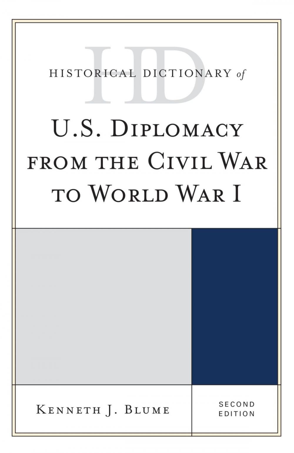 Big bigCover of Historical Dictionary of U.S. Diplomacy from the Civil War to World War I