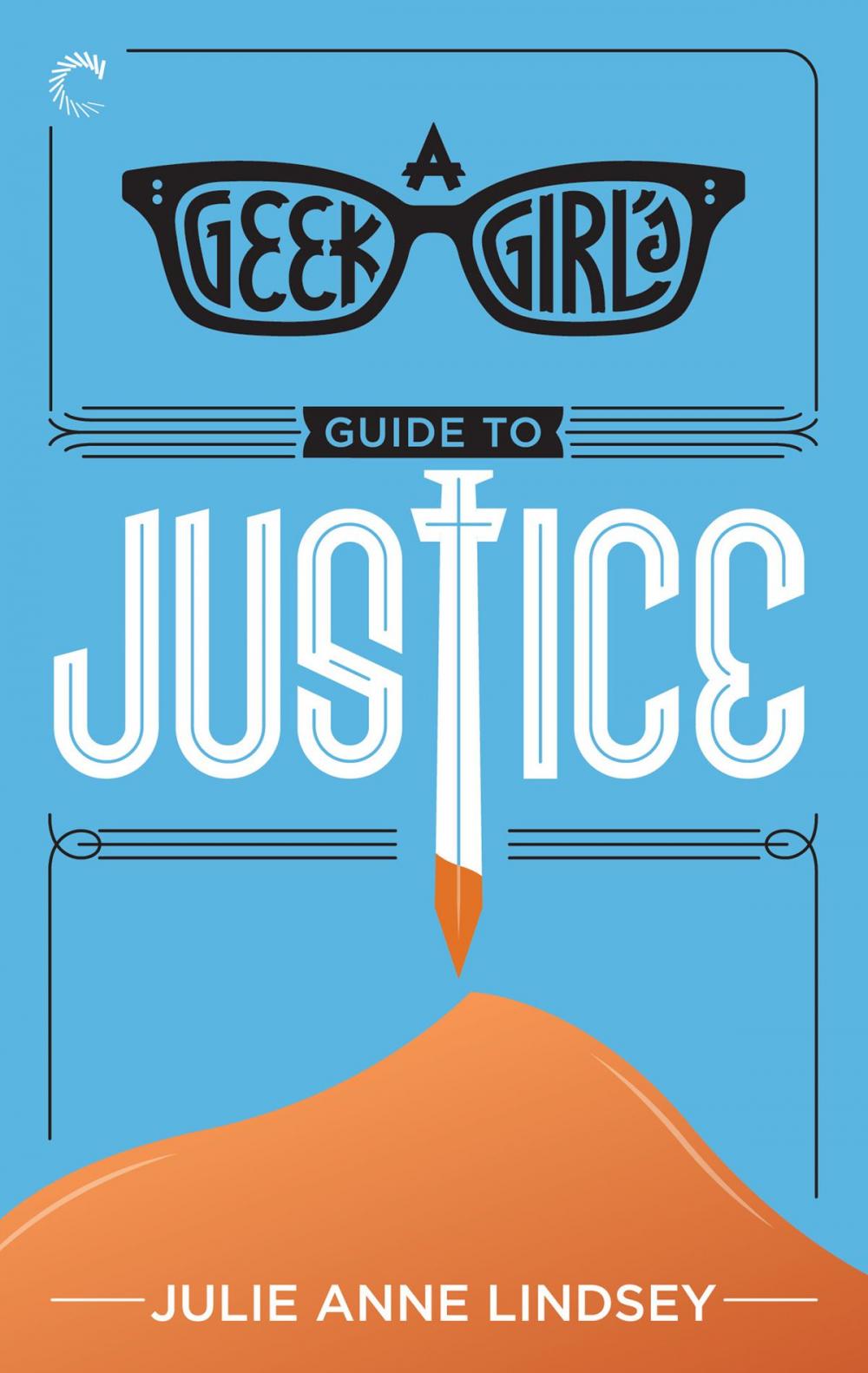 Big bigCover of A Geek Girl's Guide to Justice