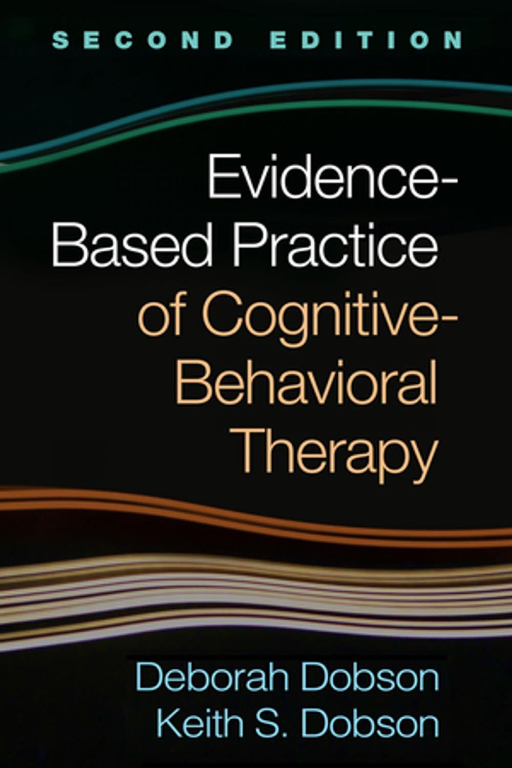 Big bigCover of Evidence-Based Practice of Cognitive-Behavioral Therapy, Second Edition