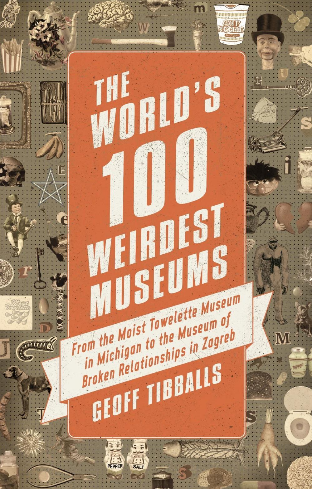 Big bigCover of The World's 100 Weirdest Museums