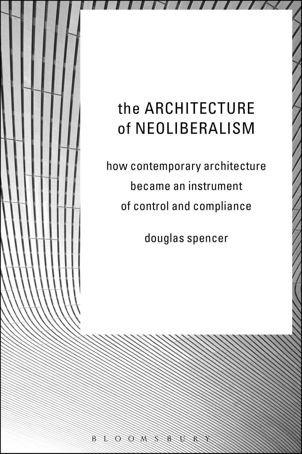 Big bigCover of The Architecture of Neoliberalism