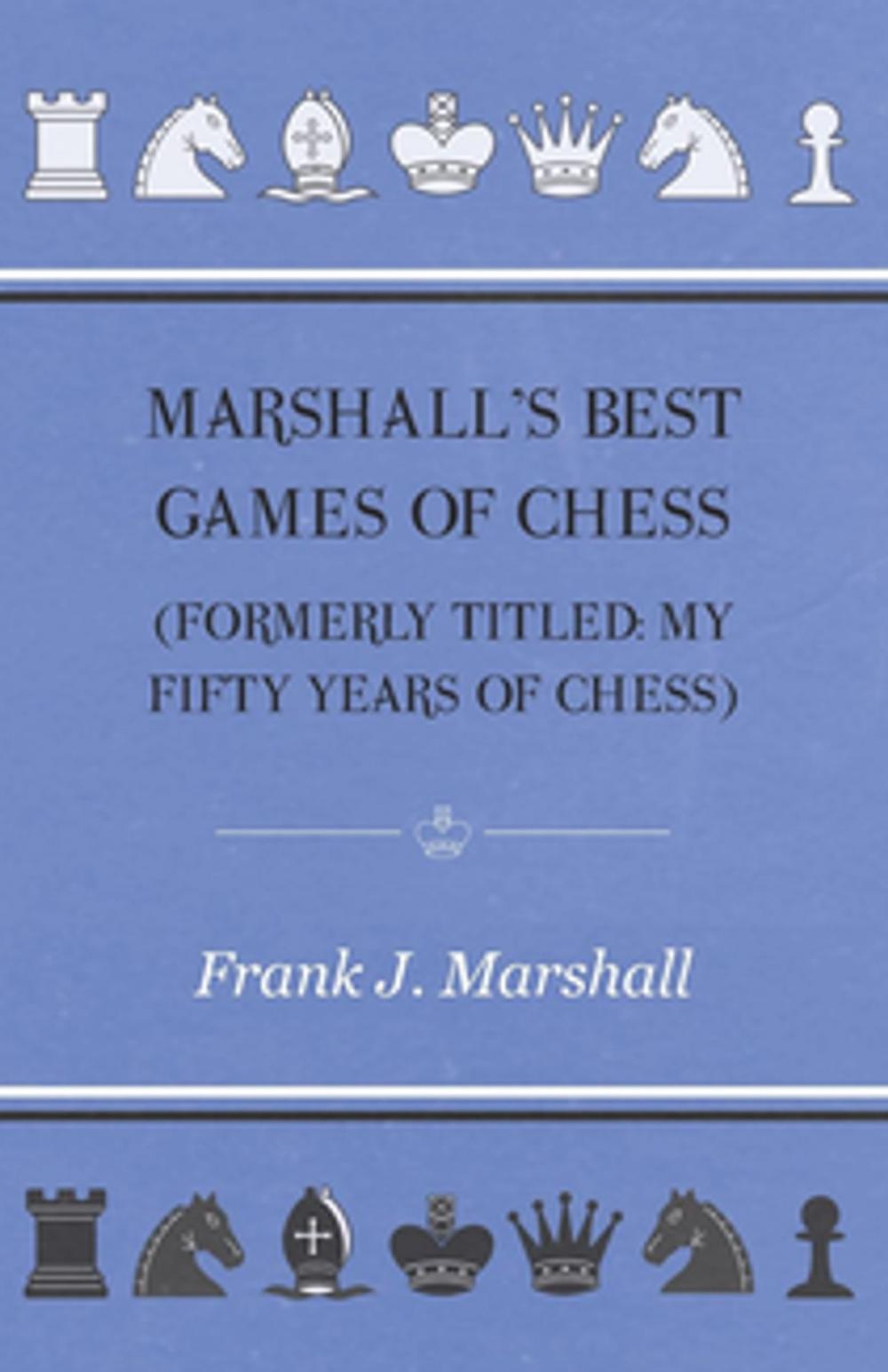 Big bigCover of Marshall's Best Games of Chess