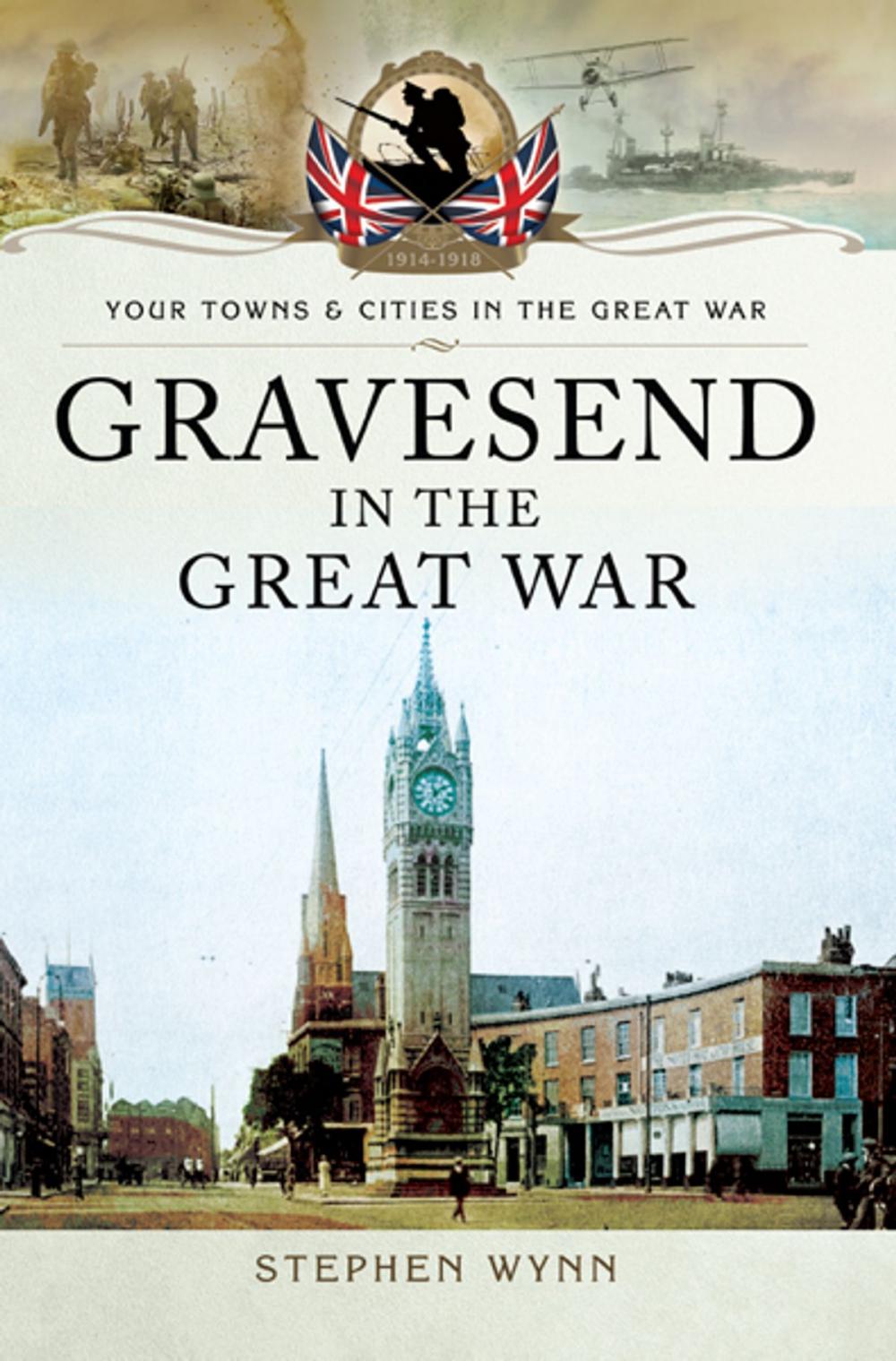 Big bigCover of Gravesend in the Great War