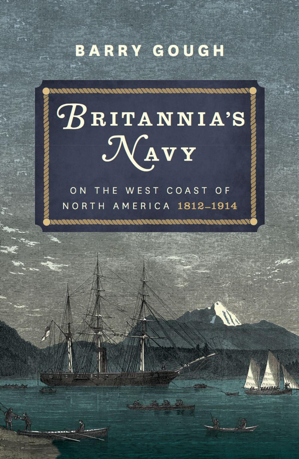 Big bigCover of Britannia's Navy on the West Coast of North America 1812 – 1914