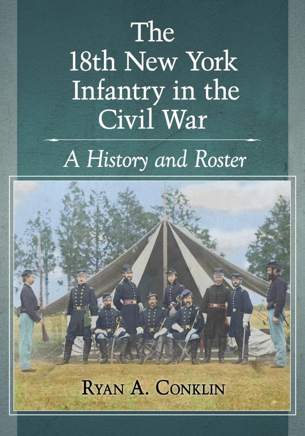 Big bigCover of The 18th New York Infantry in the Civil War