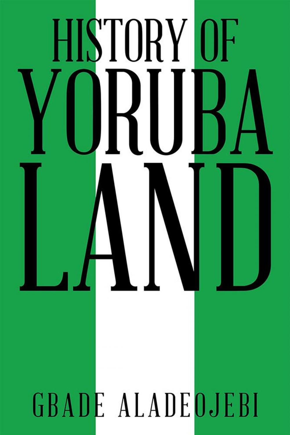 Big bigCover of History of Yoruba Land