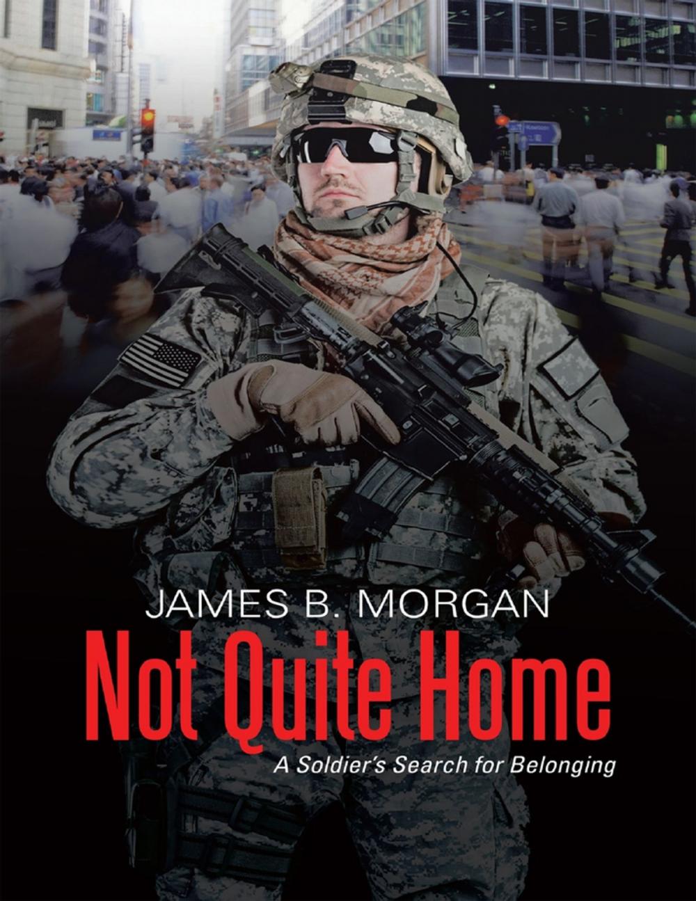 Big bigCover of Not Quite Home: A Soldier’s Search for Belonging