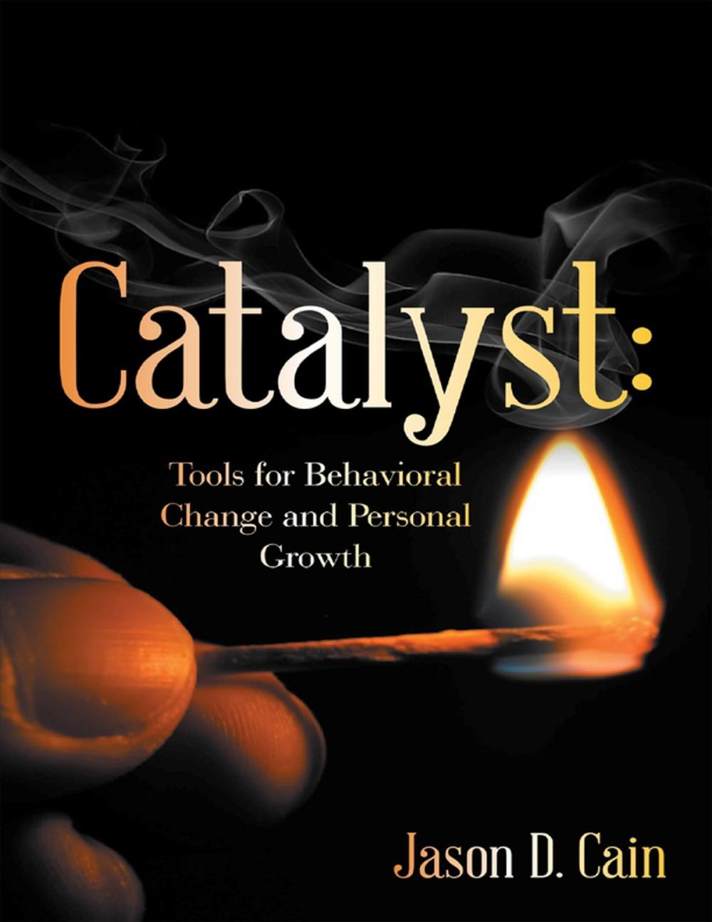 Big bigCover of Catalyst: Tools for Behavioral Change and Personal Growth