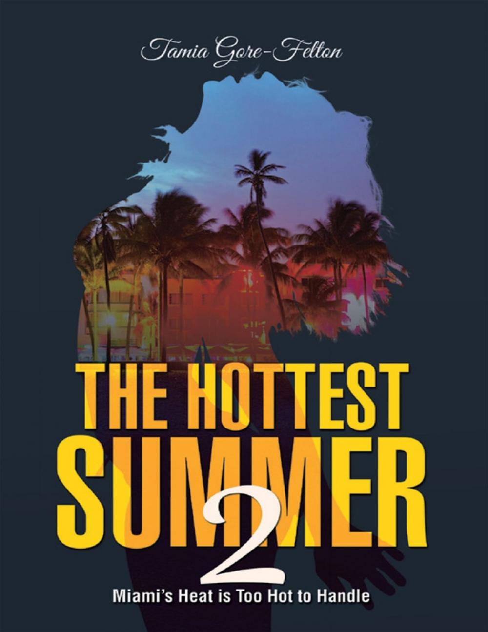 Big bigCover of The Hottest Summer 2: Miami's Heat Is Too Hot to Handle