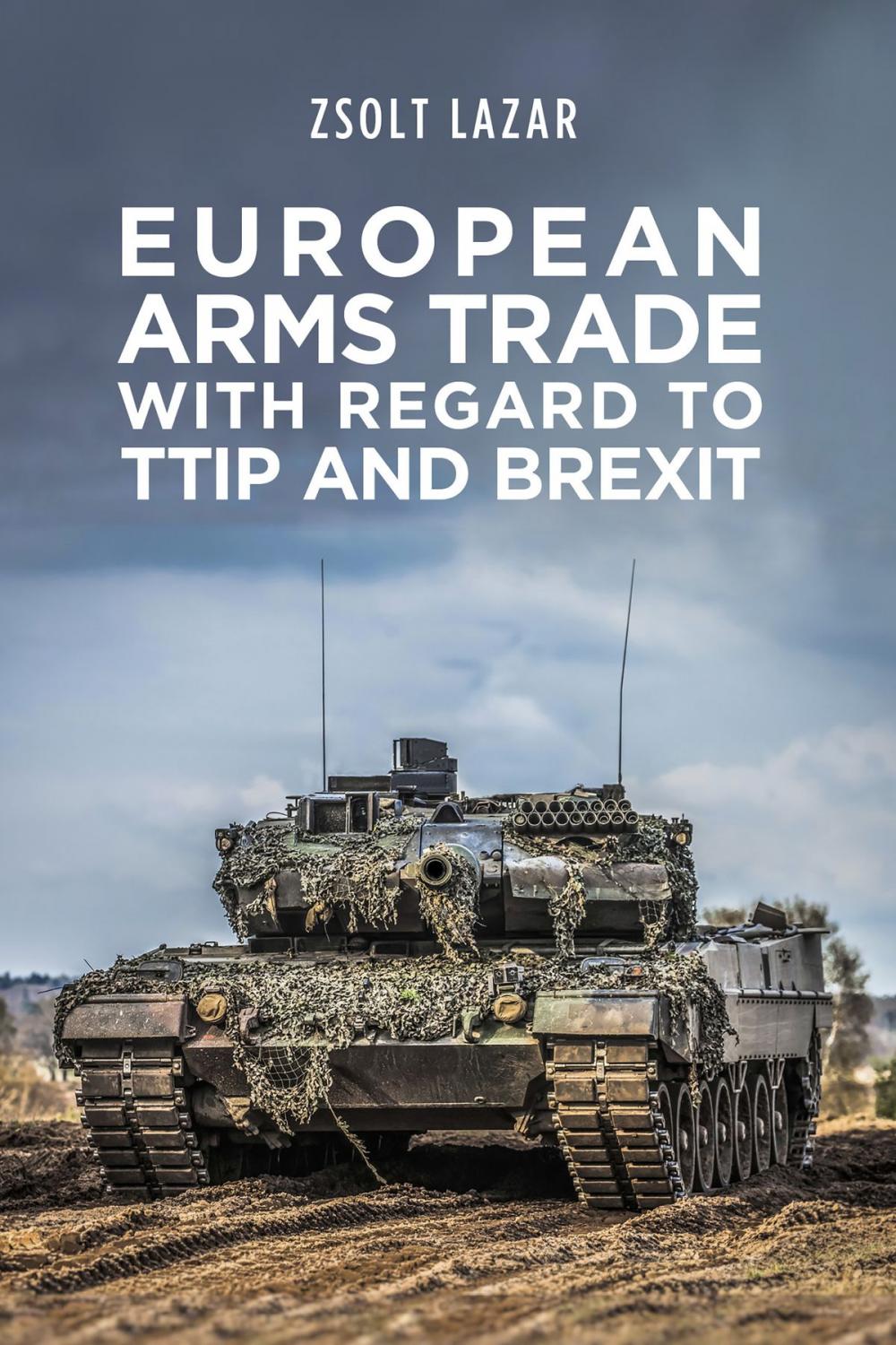 Big bigCover of European Arms Trade With Regard to TTIP and Brexit