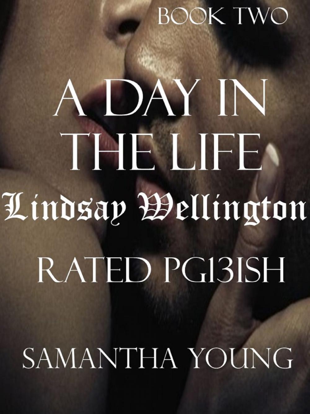 Big bigCover of A Day in the Life / Lindsay Wellington / Rated Pg13ish