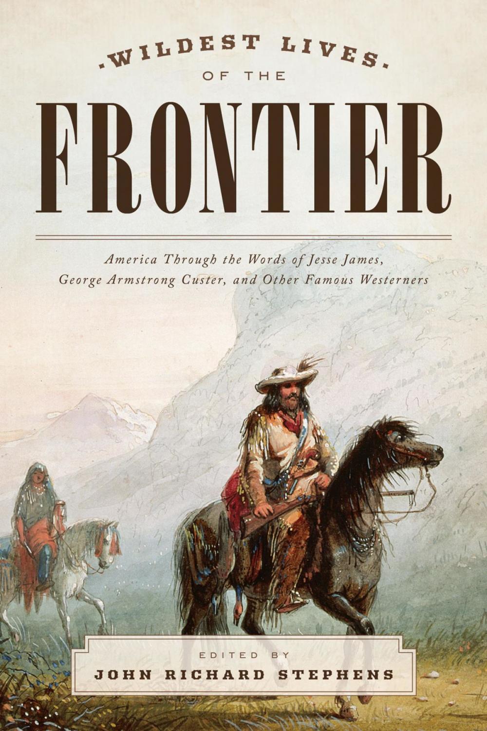 Big bigCover of Wildest Lives of the Frontier