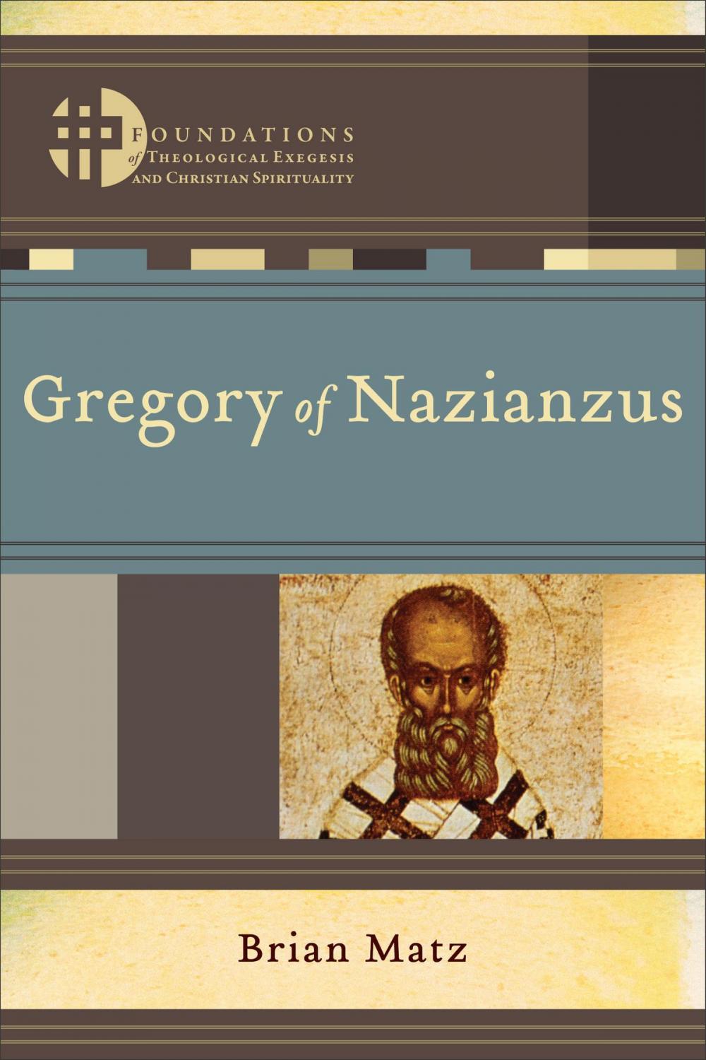 Big bigCover of Gregory of Nazianzus (Foundations of Theological Exegesis and Christian Spirituality)