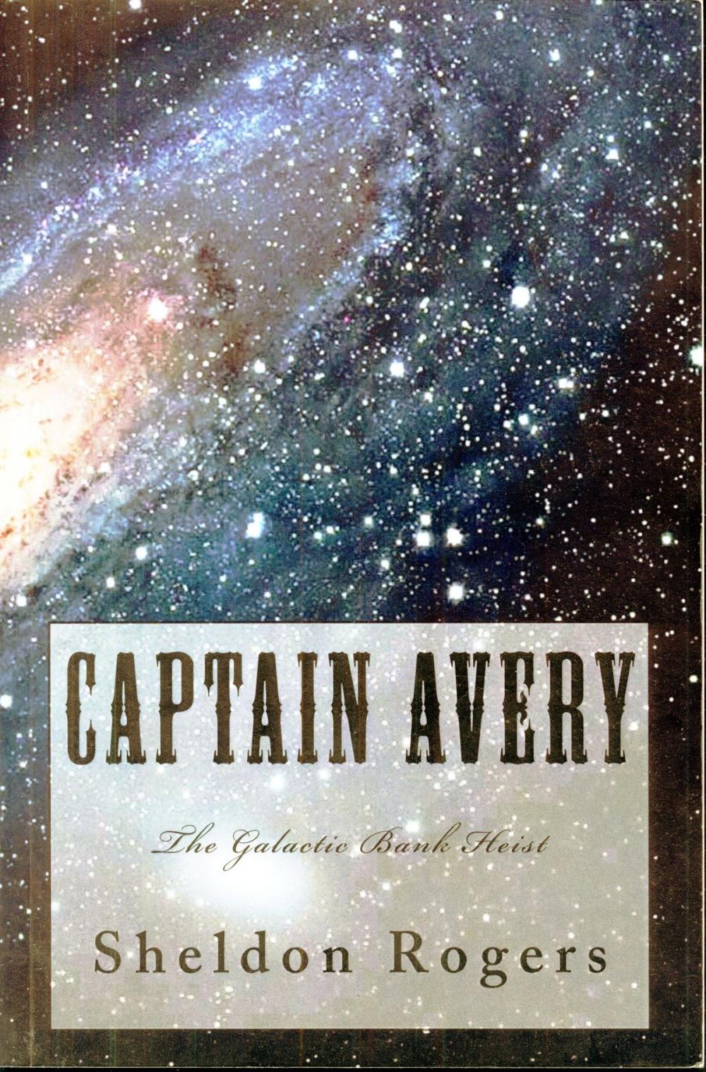 Big bigCover of Captain Avery The Galactic Bank Heist