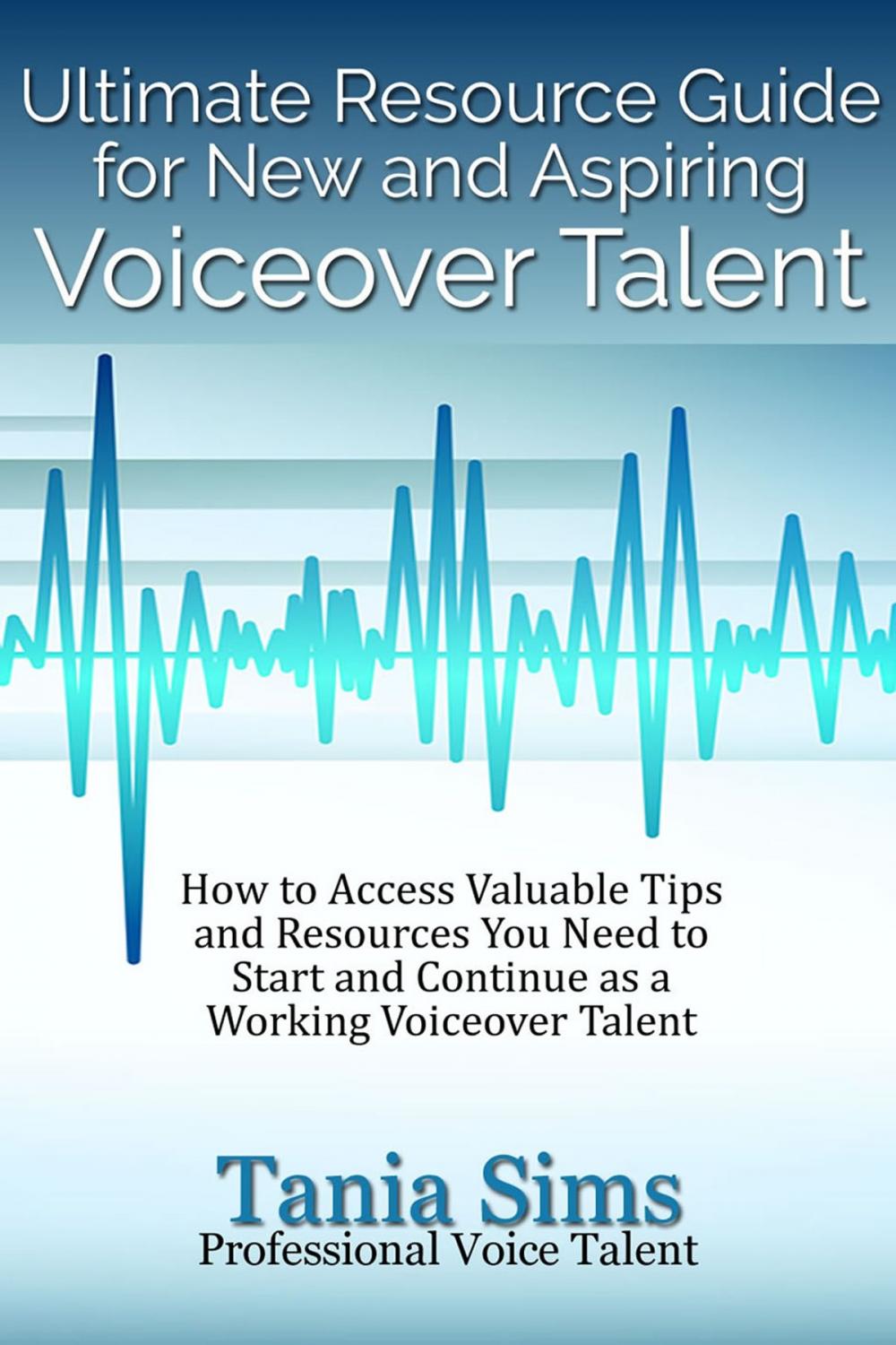 Big bigCover of Ultimate Resource Guide for New and Aspiring Voiceover Talent