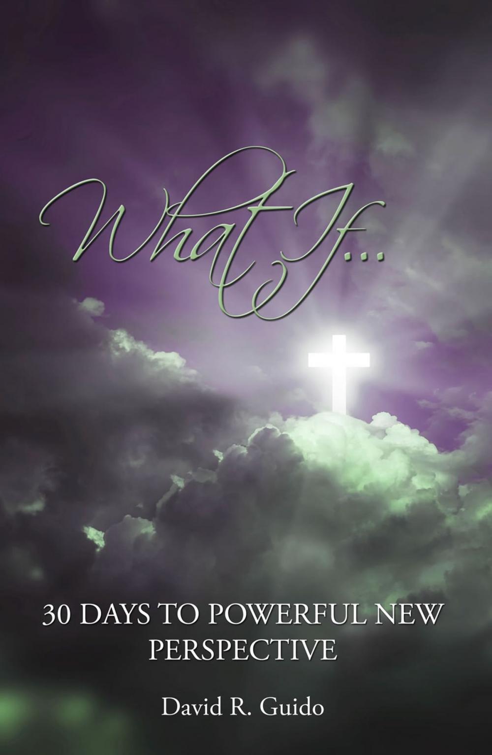 Big bigCover of What If...30 Days to Powerful New Perspective