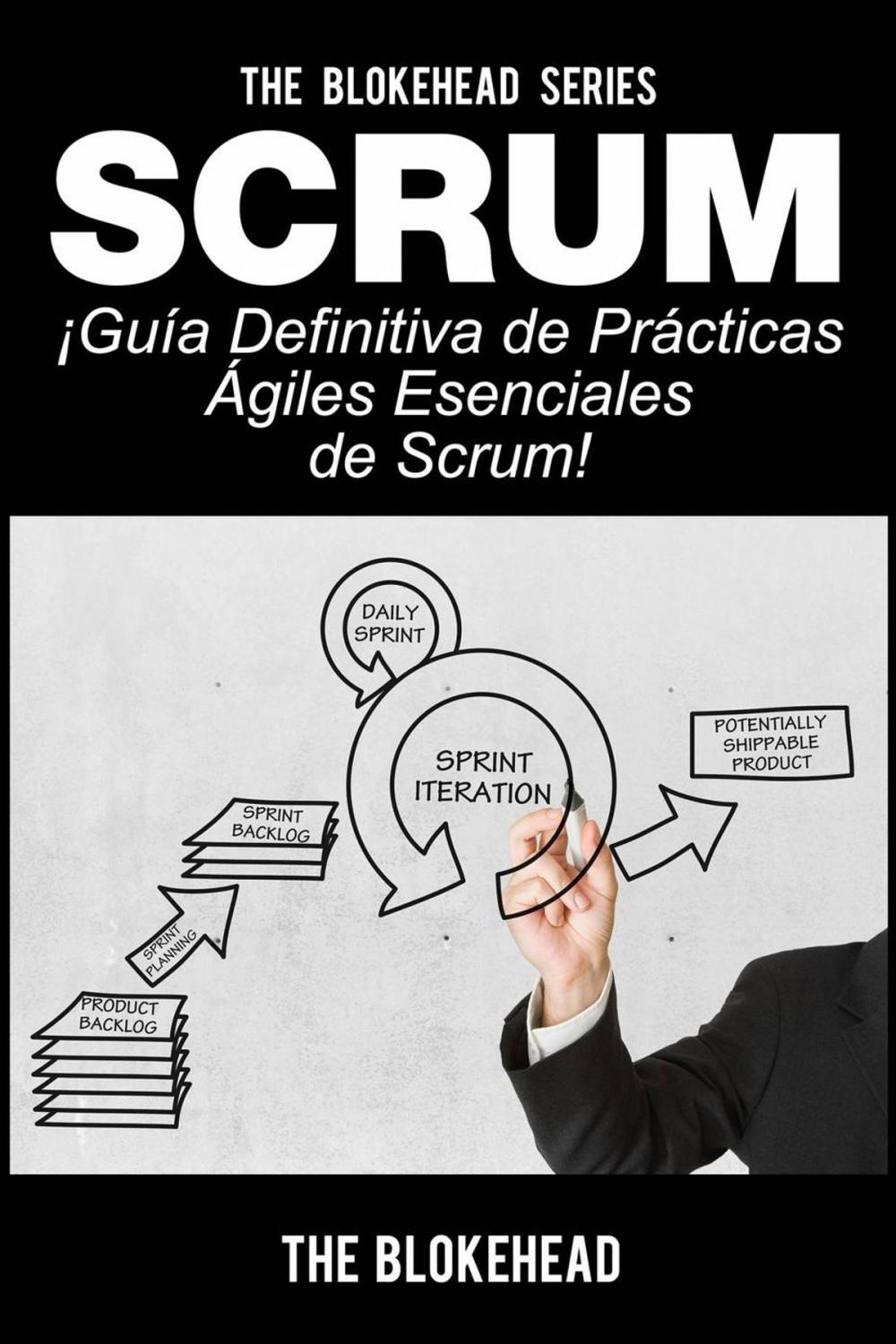 Big bigCover of Scrum - ¡Guía definitiva de prácticas ágiles esenciales de Scrum!