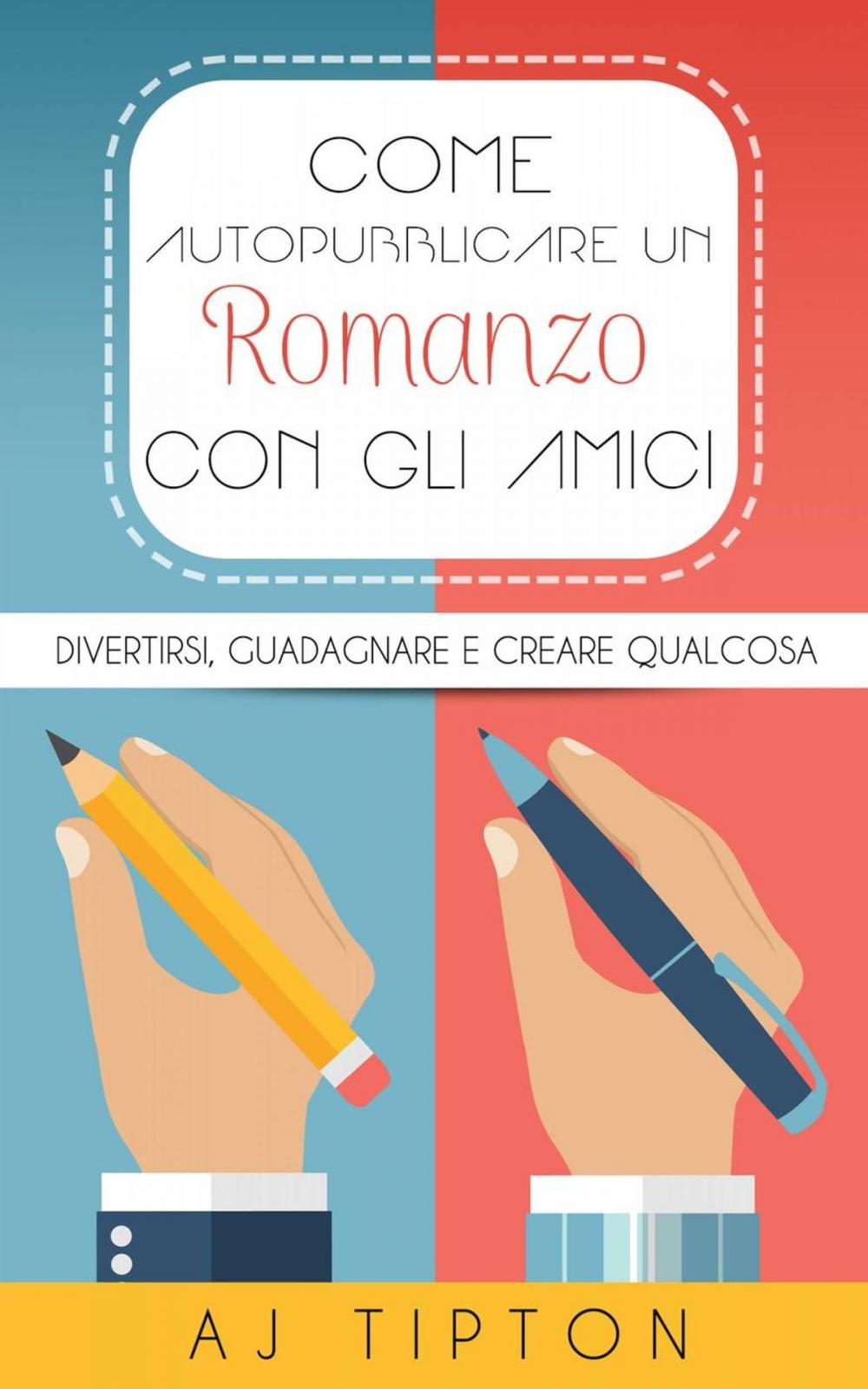 Big bigCover of Come Autopubblicare un Romanzo con gli Amici