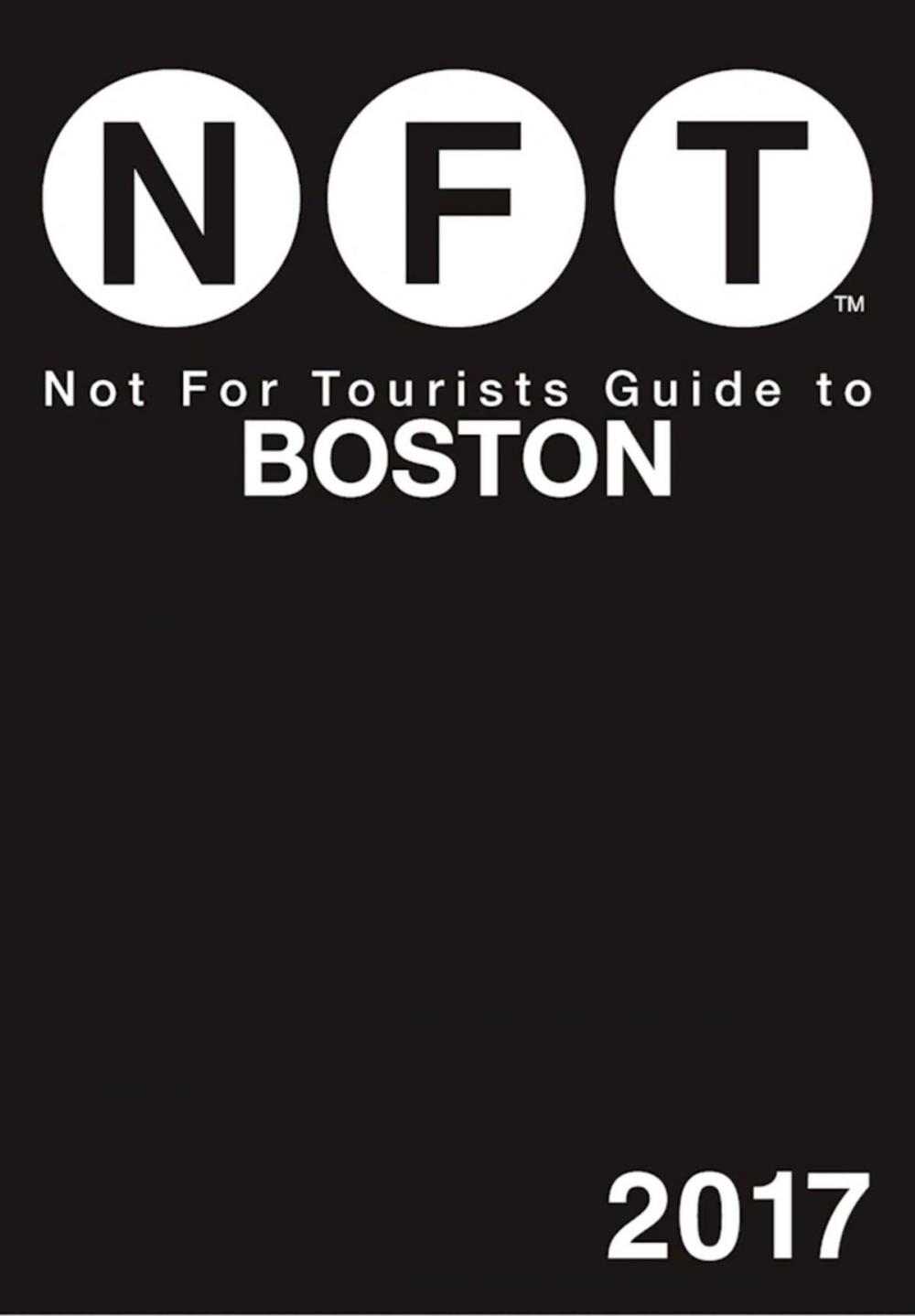 Big bigCover of Not For Tourists Guide to Boston 2017