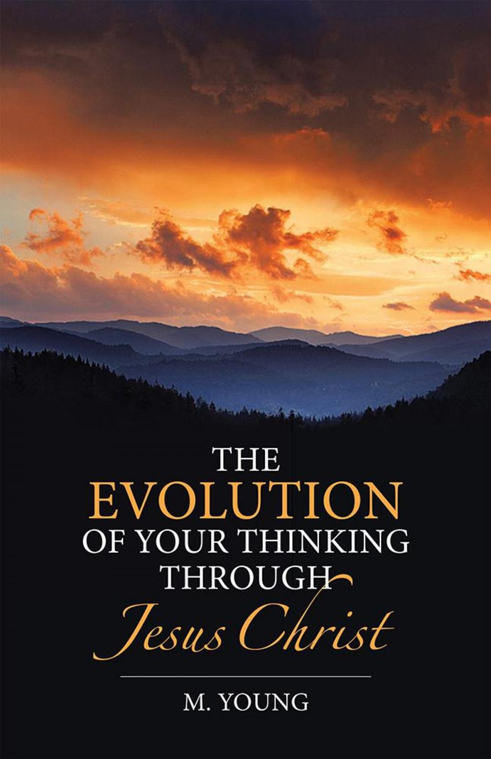 Big bigCover of The Evolution of Your Thinking Through Jesus Christ