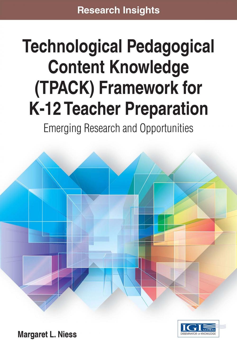 Big bigCover of Technological Pedagogical Content Knowledge (TPACK) Framework for K-12 Teacher Preparation