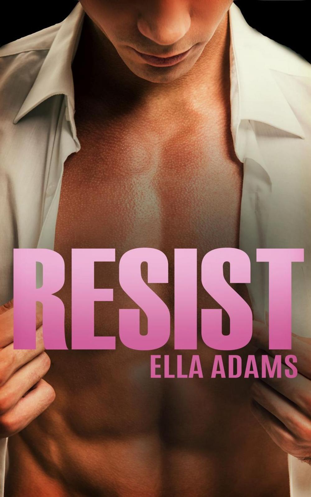 Big bigCover of Resist (Bad Boy Billionaire Romance)