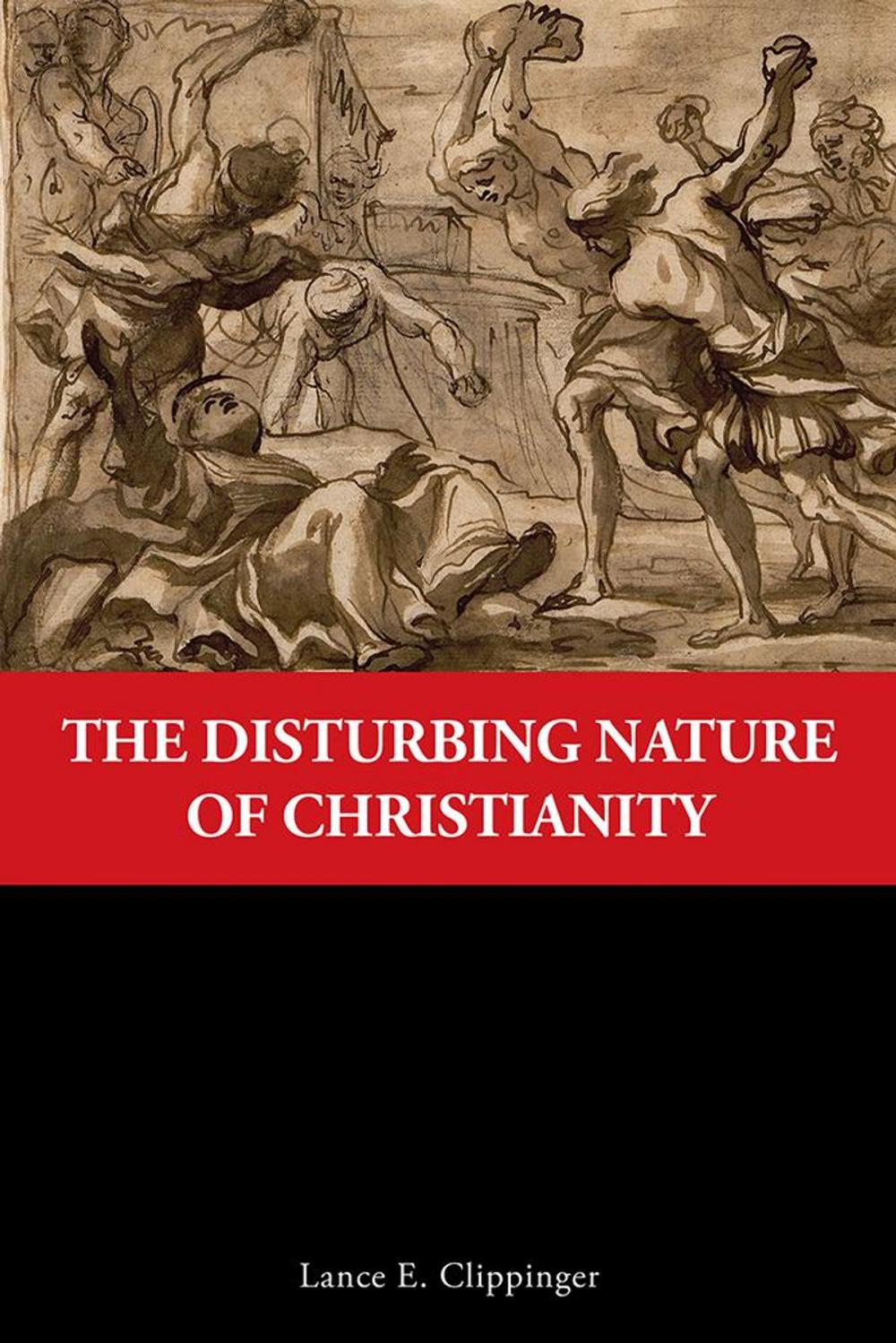 Big bigCover of The Disturbing Nature of Christianity