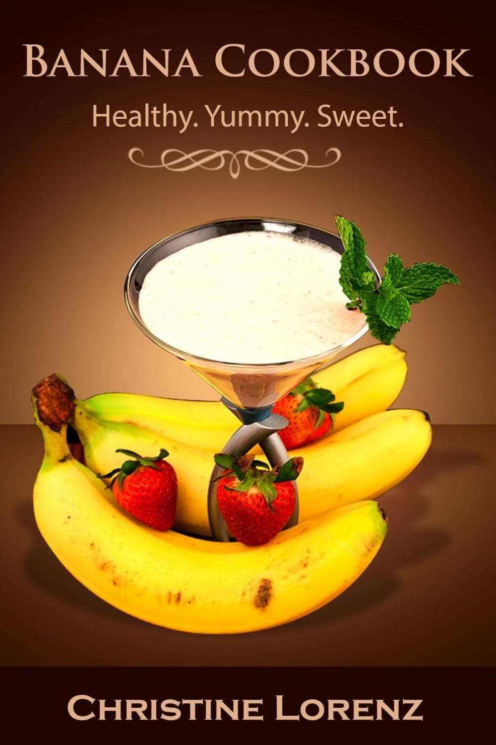 Big bigCover of Banana Cookbook: Healthy. Yummy. Sweet