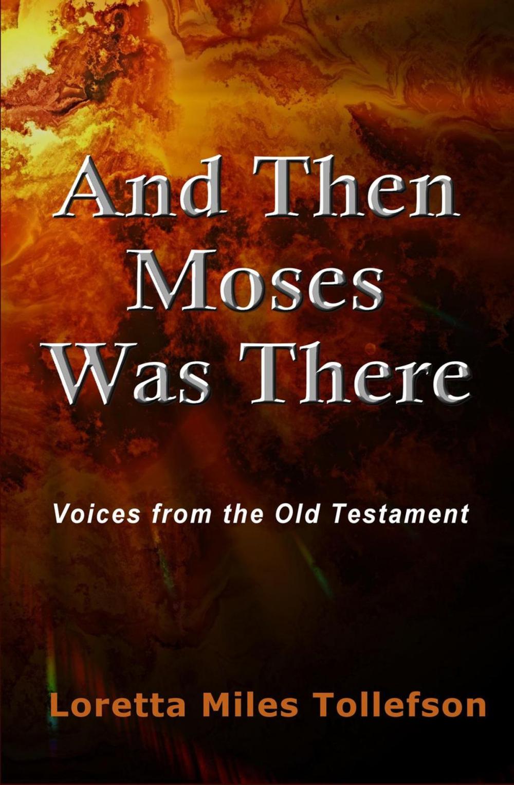 Big bigCover of And Then Moses Was There: Voices from the Old Testament