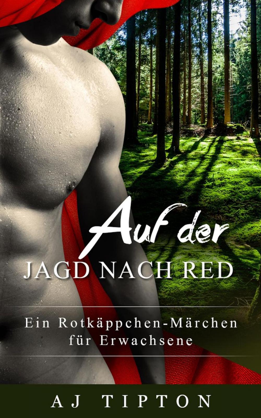 Big bigCover of Auf der Jagd nach Red: Ein Rotkäppchen-Märchen für Erwachsene