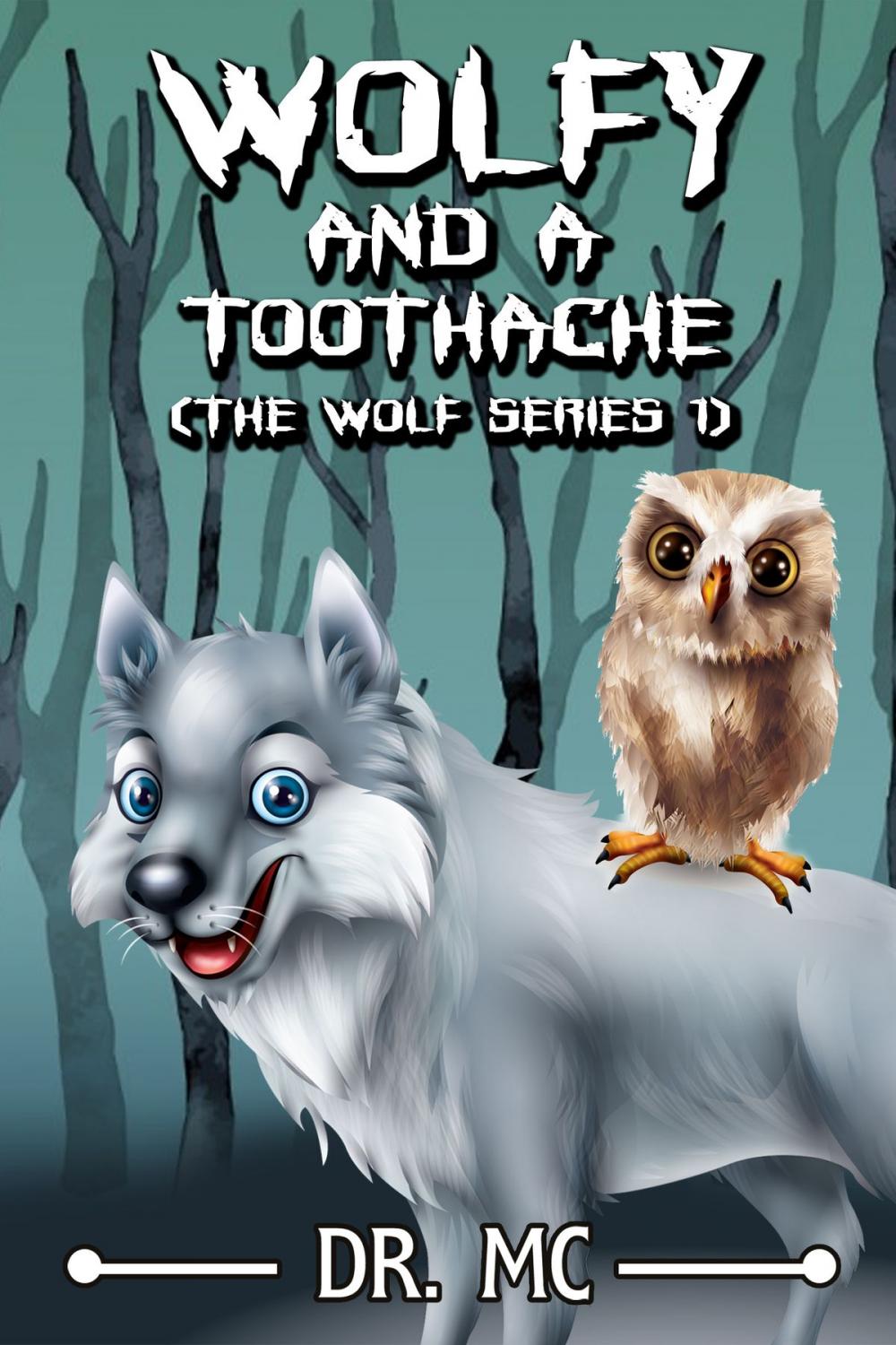 Big bigCover of Wolfy And A Toothache: Wolf Series Book 1