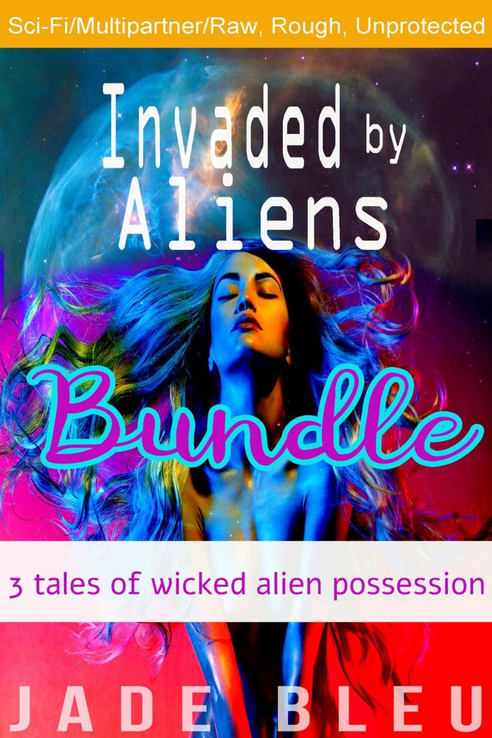 Big bigCover of Invaded by Aliens Bundle: 3 Tales of Wicked Alien Possession