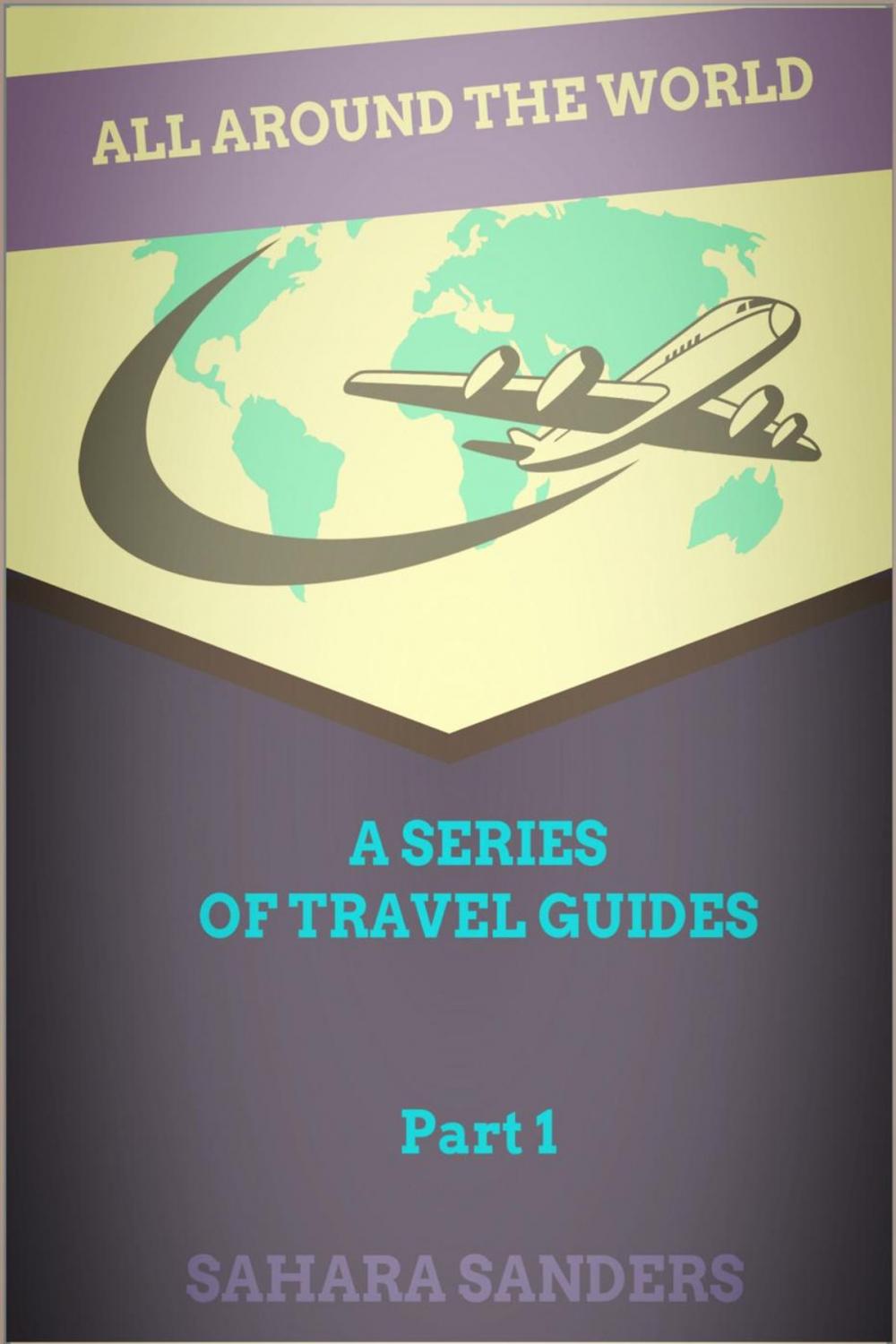 Big bigCover of All Around The World: A Series Of Travel Guides, Part 1