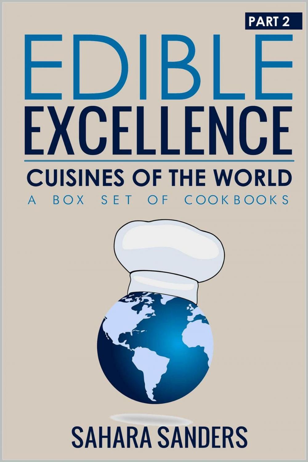 Big bigCover of Edible Excellence, Part 2: Cuisines Of The World