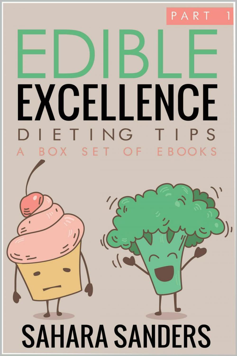 Big bigCover of Edible Excellence, Part 1: Dieting Tips