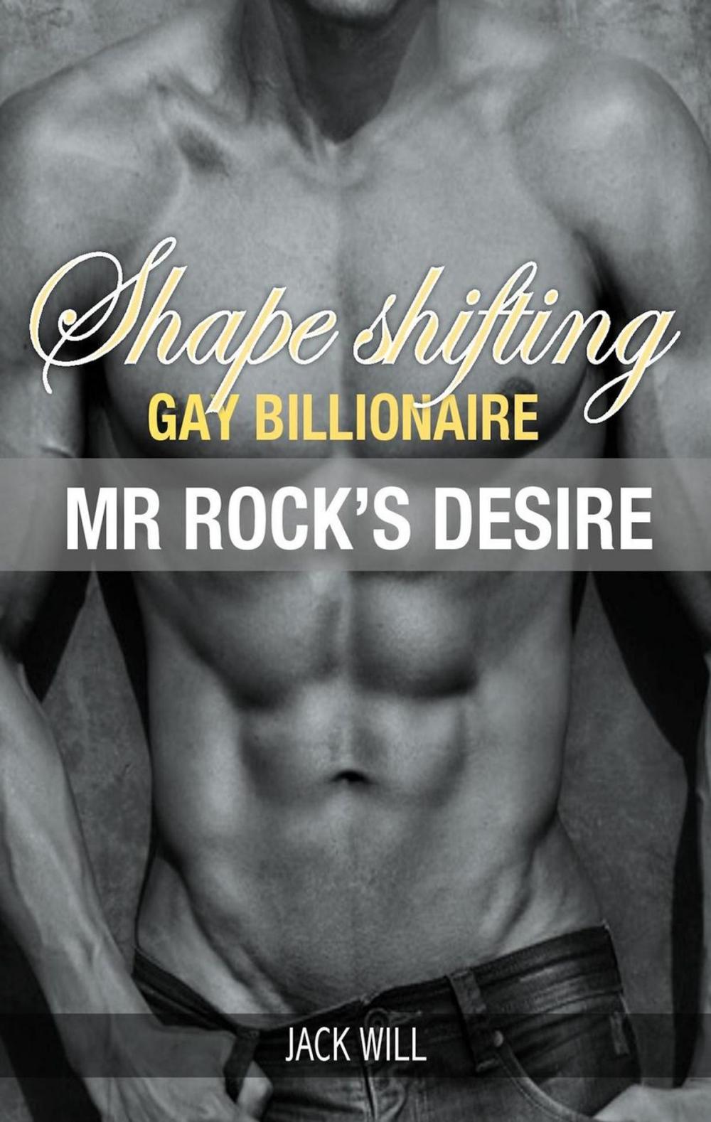 Big bigCover of Shape Shifting Gay Billionaire Mr Rock's Desire