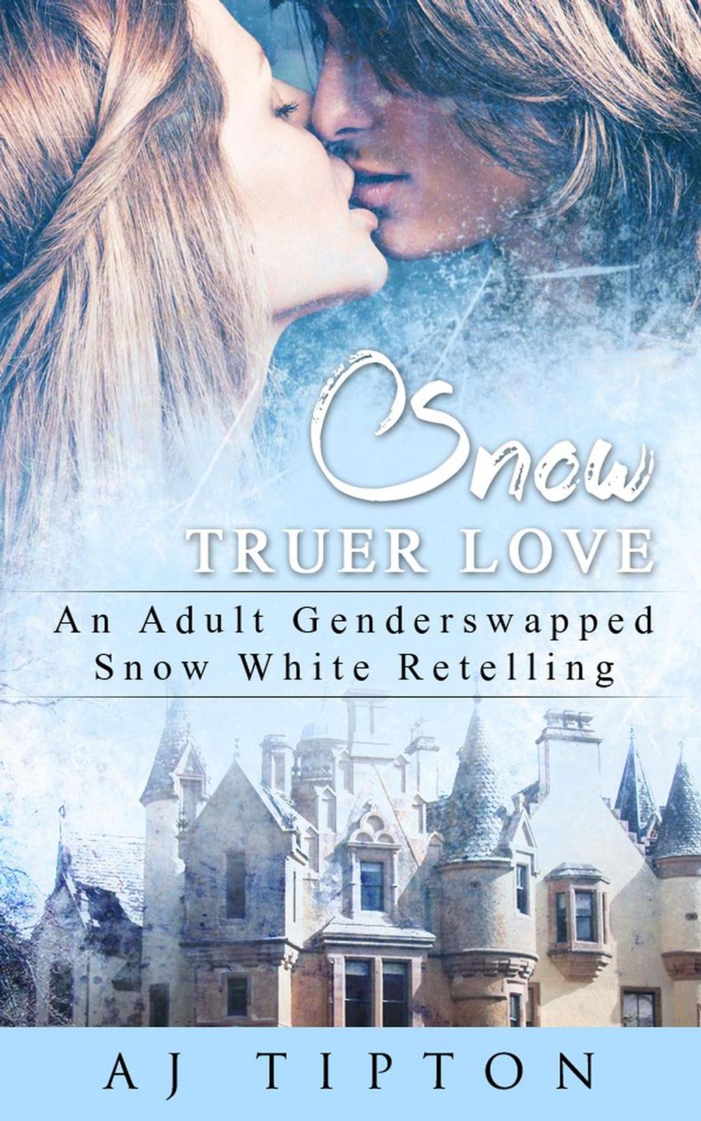 Big bigCover of Snow Truer Love: An Adult Gender Swapped Snow White Retelling