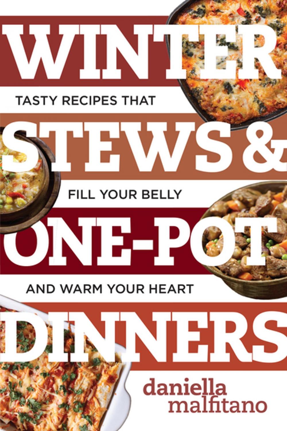 Big bigCover of Winter Stews & One-Pot Dinners: Tasty Recipes that Fill Your Belly and Warm Your Heart (Best Ever)